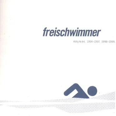 Freischwimmer: Kitty-Yo Int. 1994-1997. 1998-1999. by Various Artists - album cover