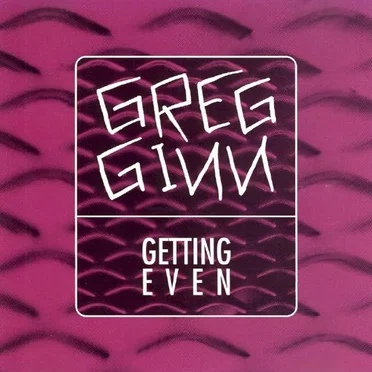 Getting Even by Greg Ginn - album cover