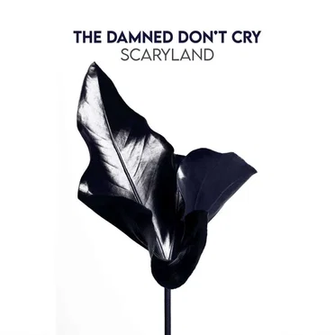 Scaryland by The Damned Don't Cry - album cover