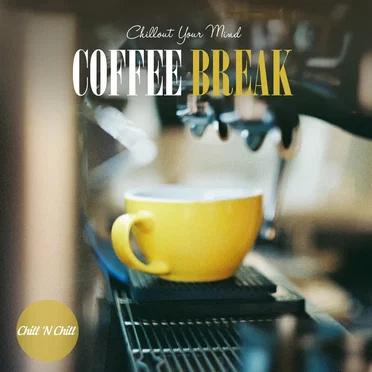 Coffee Break: Chillout Your Mind by Various Artists - album cover