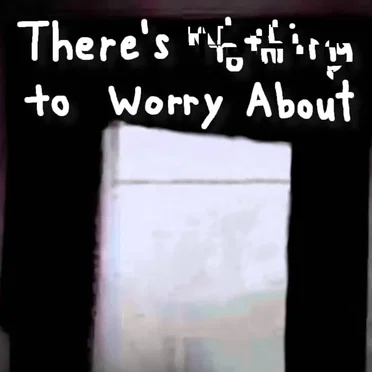 There's N̵̜̻̣͂̅o̠̫ͥ͟t̨̞͙̫̬̭̩̟̓̇h̶͕̫͂͗ͦͩi̢̮̮̲̝̙̦͍͒ň͎̩̽ͣ̿͝g̷̪̩̰̜̺̹̥̀ to Worry About by Midcall - album cover
