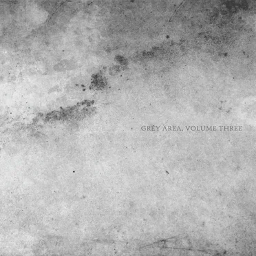 Grey Area, Volume Three