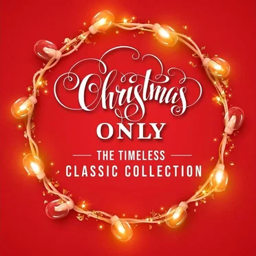 Christmas Only: The Timeless Classic Collection by Various Artists - album cover