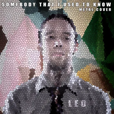 Somebody That I Used To Know (Metal Cover)