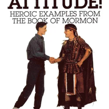 Get an Attitude!: Heroic Examples from the Book of Mormon by John Bytheway - album cover