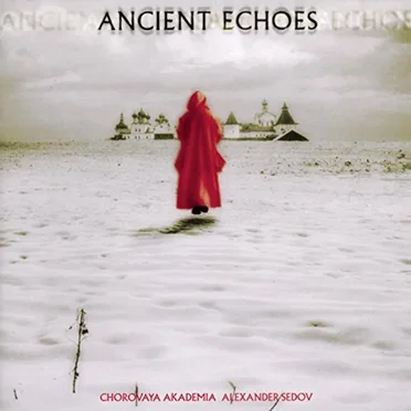 Ancient Echoes by Chorovaya Akademia - album cover