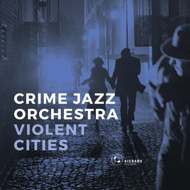 Violent Cities by Crime Jazz Orchestra - album cover