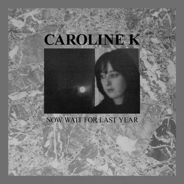 Now Wait for Last Year by Caroline K - album cover