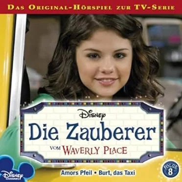 Die Zauberer vom Waverly Place - Folge 8: Amors Pfeil, Burt, das Taxi by Die Zauberer vom Waverly Place - album cover