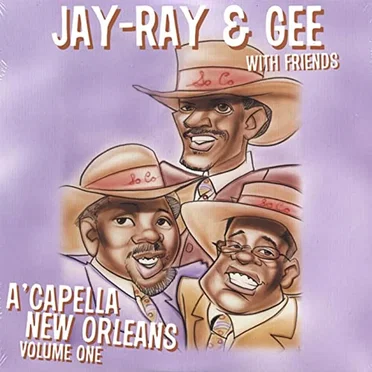 A'cappella New Orleans Volume One by Jay-Ray & Gee - album cover
