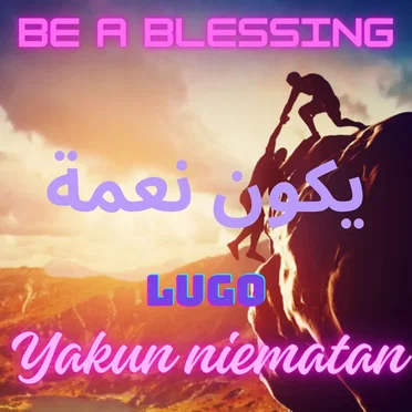 Be a Blessing, Yakun Niematan, يكون نعمة