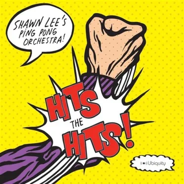 Hits the Hits! by Shawn Lee’s Ping Pong Orchestra - album cover