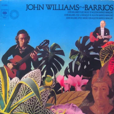 John Williams Plays Music of Agustín Barrios Mangoré
