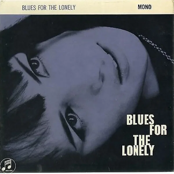 Blues For The Lonely
