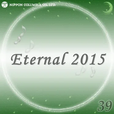 Eternal 2015 39 (オルゴールミュージック)