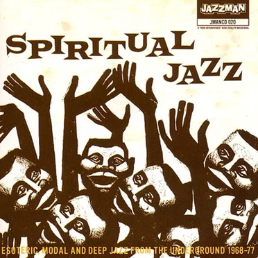 Spiritual Jazz: Esoteric Modal and Deep Jazz From the Underground 1968-77 by Various Artists - album cover
