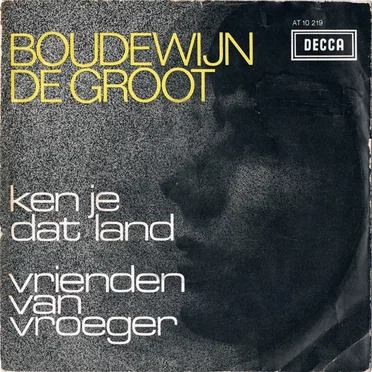 Ken je dat land / Vrienden van vroeger