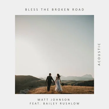 Bless the Broken Road