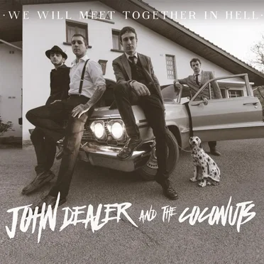 We Will Get Together in Hell by John Dealer & the Coconuts - album cover