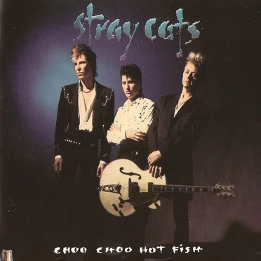 Choo Choo Hot Fish by Stray Cats - album cover