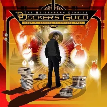 The Heisenberg Diaries - Book A: Sounds Of Future Past by Docker's Guild - album cover