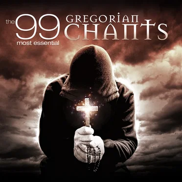The 99 Most Essential Gregorian Chants by Various Artists - album cover