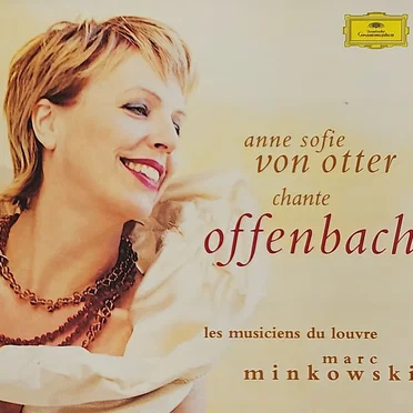 Anne Sofie von Otter chante Offenbach