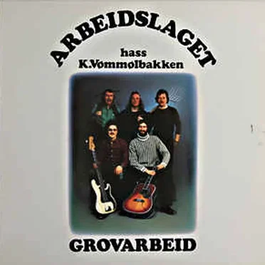 Grovarbeid by Arbeidslaget hass Konrad Vømmølbakken - album cover