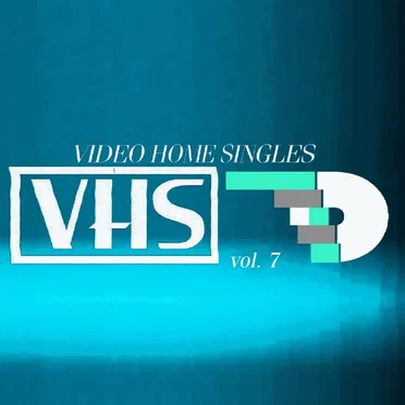 Video Home Singles, Vol. 7