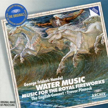 Water Music / Music for the Royal Fireworks