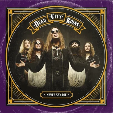 Never Say Die by Dead City Ruins - album cover