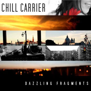 Dazzling Fragments by Chill Carrier - album cover