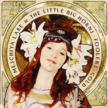Foolers Gold by Meschiya Lake and the Little Big Horns - album cover