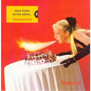 Raha paneb rattad käima 3: Sünnipäevalaulud by Various Artists - album cover