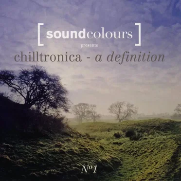 Chilltronica, № 1: A Definition by Various Artists - album cover