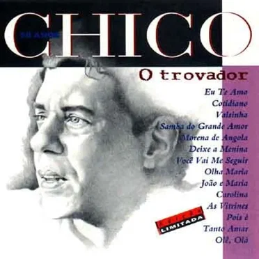 Chico 50 anos: O trovador