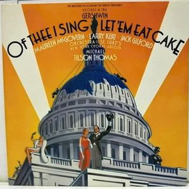 Of Thee I Sing / Let 'em Eat Cake