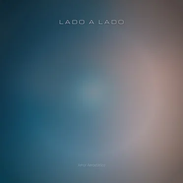 Lado A Lado by Amor Aerostático - album cover