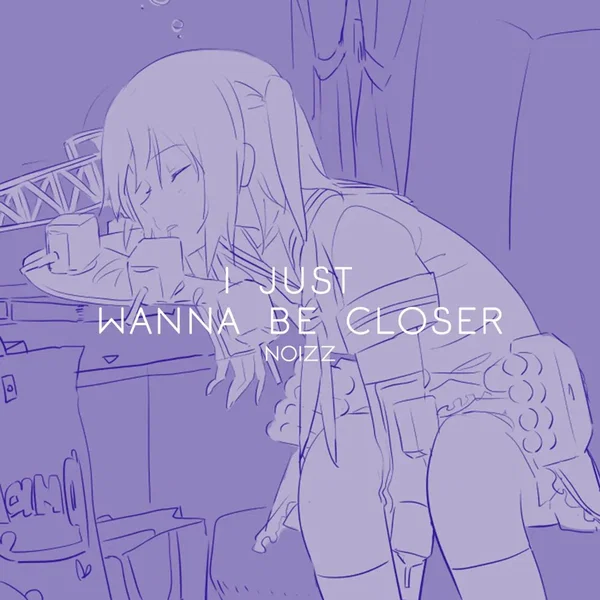 I Just Wanna Be Closer