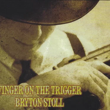 Finger on the Trigger by Bryton Stoll - album cover