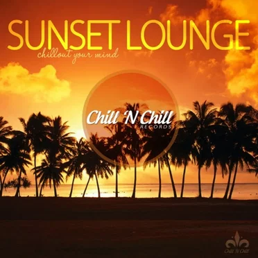 Sunset Lounge (Chillout Your Mind) by Various Artists - album cover