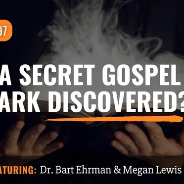 Misquoting Jesus with Bart Ehrman #97, “Was A Secret Gospel of Mark Discovered?” by Bart D. Ehrman - album cover