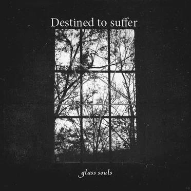 Glass Souls by Destined to Suffer - album cover