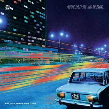 Groove of ESSR: Funk, Disco, Jazz from Soviet Estonia 1974–1988 by Various Artists - album cover