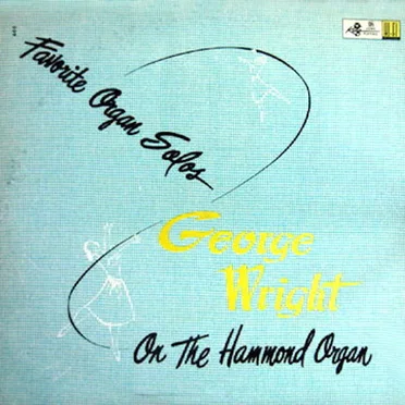 Favorite Organ Solos - George Wright On The Hammond Organ