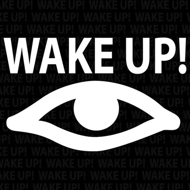 WAKE UP!