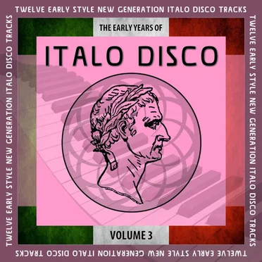 The Early Years Of Italo Disco, Volume 3 by Various Artists - album cover