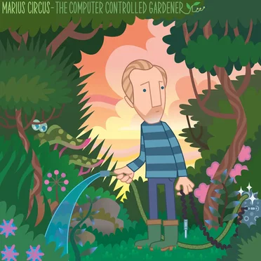 The Computer Controlled Gardener by Marius Circus - album cover