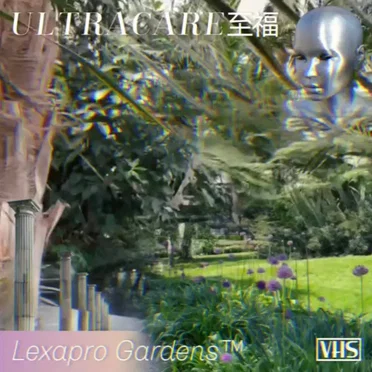 Lexapro Gardens™ by U L T R A C A R E 至福 - album cover