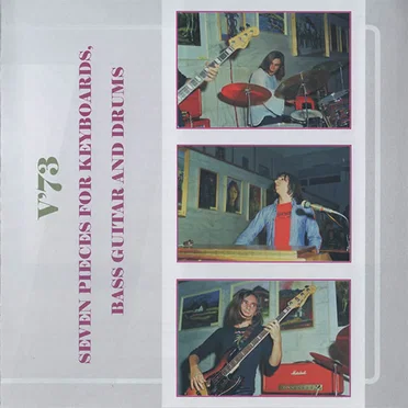 Seven Pieces for Keyboards, Bass Guitar and Drums by V’73 - album cover